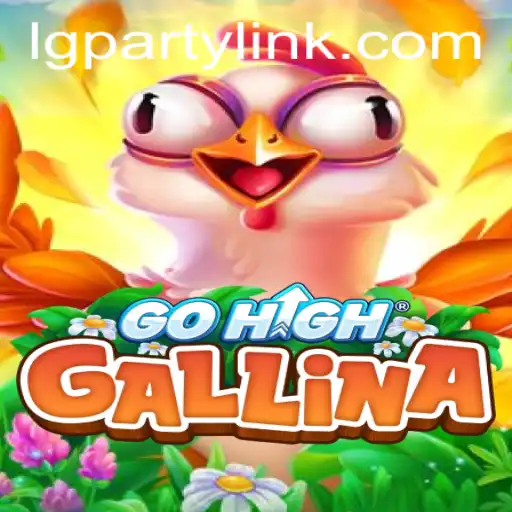 Discover the Exciting World of GoHighGallina at LGParty