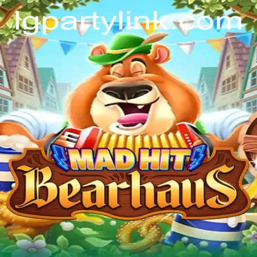 Exploring MadHitBearhaus and the Thrilling Gameplay of LGParty